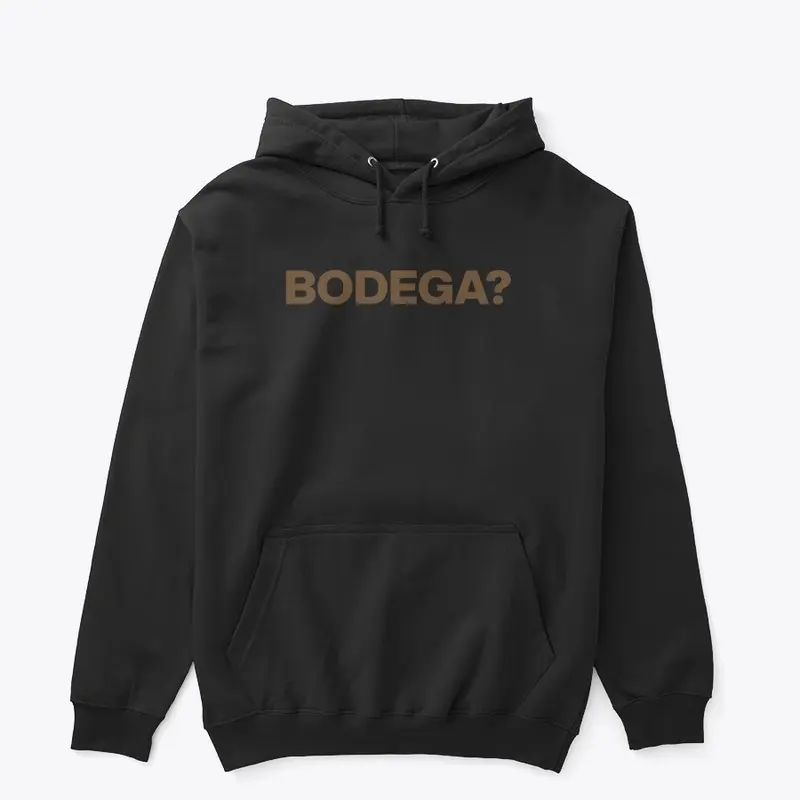 BODEGA?